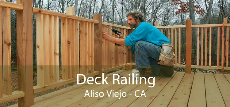 Deck Railing Aliso Viejo - CA