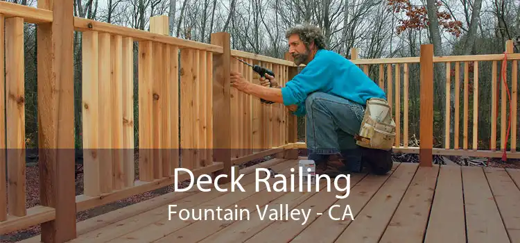 Deck Railing Fountain Valley - CA