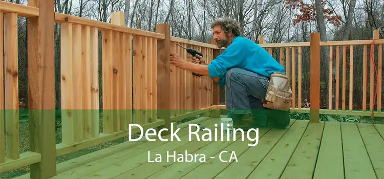 Deck Railing La Habra - CA