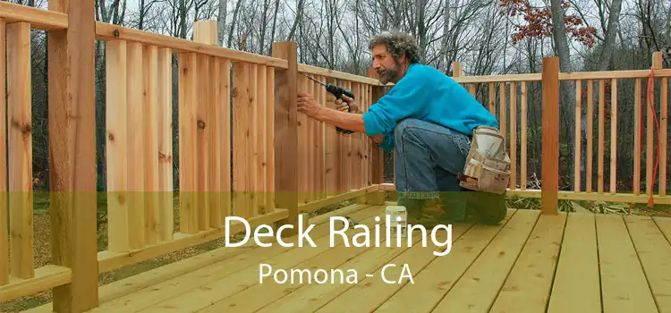 Deck Railing Pomona - CA