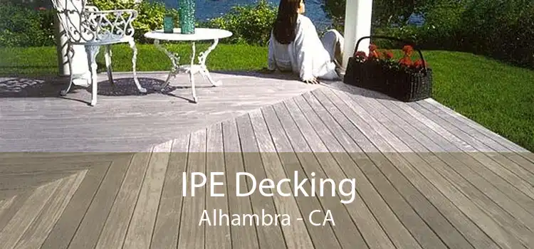 IPE Decking Alhambra - CA