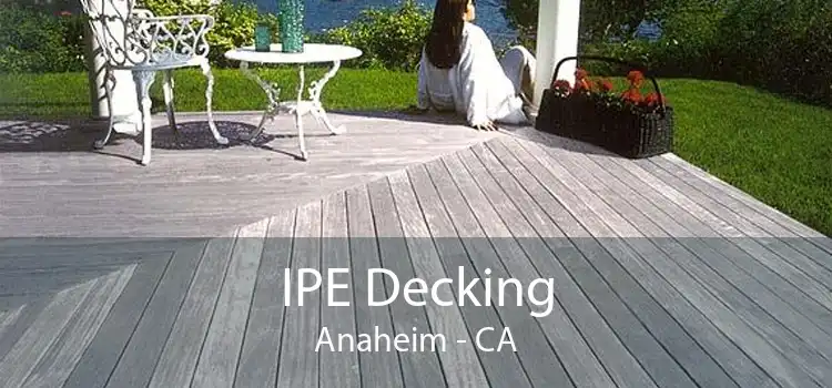 IPE Decking Anaheim - CA