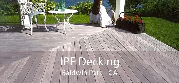 IPE Decking Baldwin Park - CA