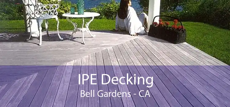 IPE Decking Bell Gardens - CA