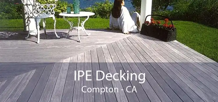 IPE Decking Compton - CA