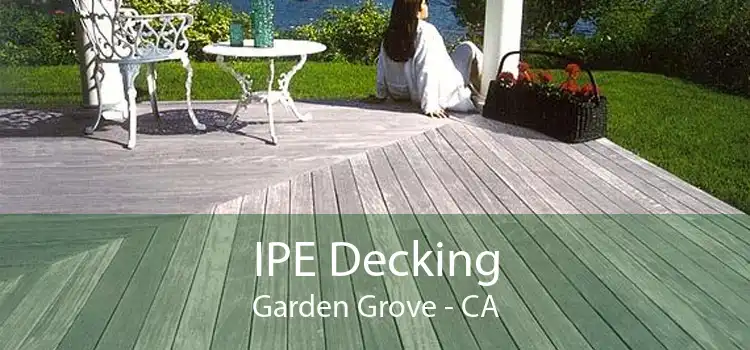 IPE Decking Garden Grove - CA