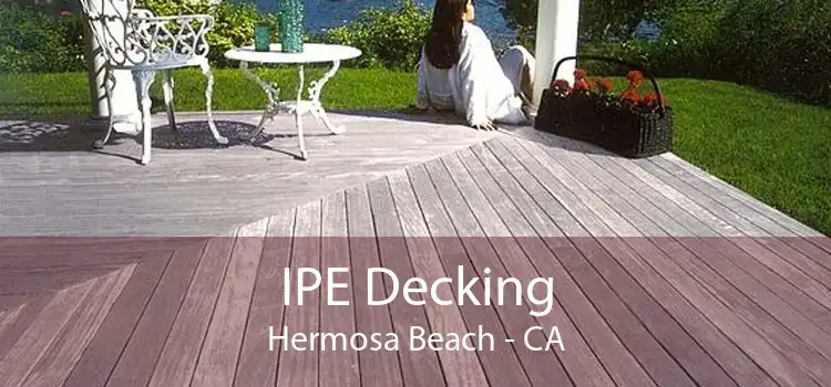 IPE Decking Hermosa Beach - CA