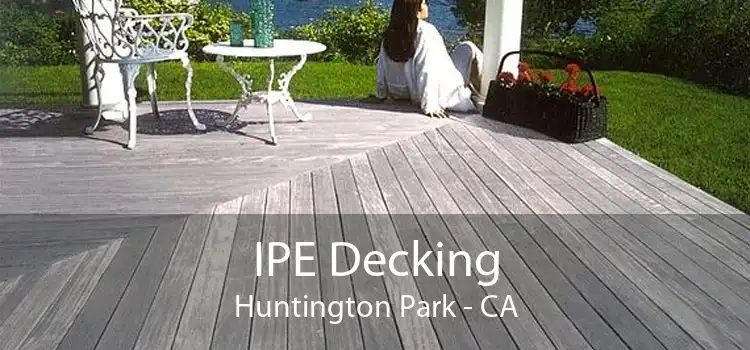 IPE Decking Huntington Park - CA