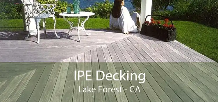 IPE Decking Lake Forest - CA