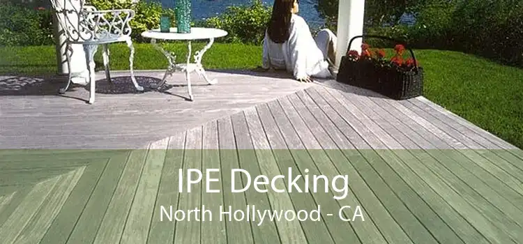 IPE Decking North Hollywood - CA