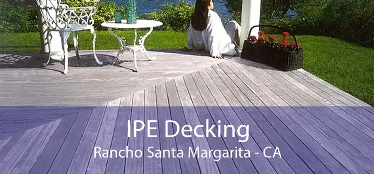 IPE Decking Rancho Santa Margarita - CA