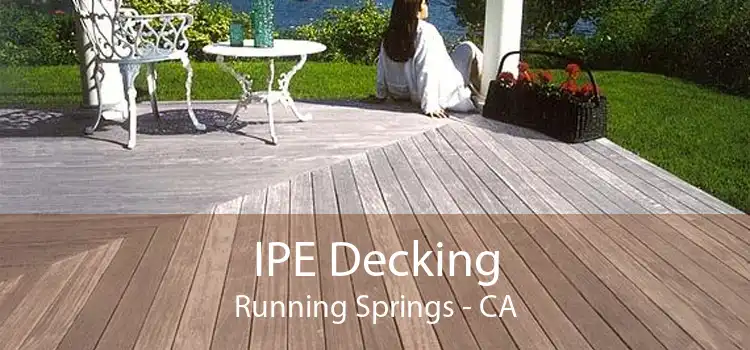 IPE Decking Running Springs - CA