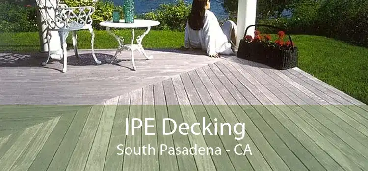 IPE Decking South Pasadena - CA