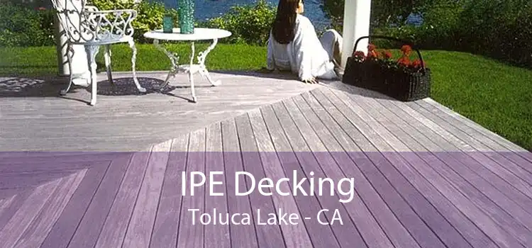 IPE Decking Toluca Lake - CA