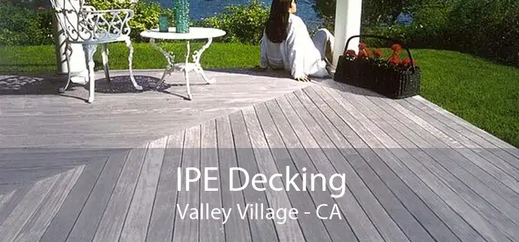 IPE Decking Valley Village - CA