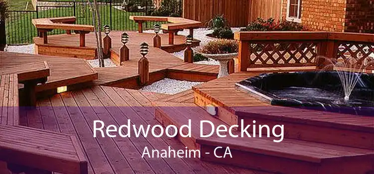 Redwood Decking Anaheim - CA