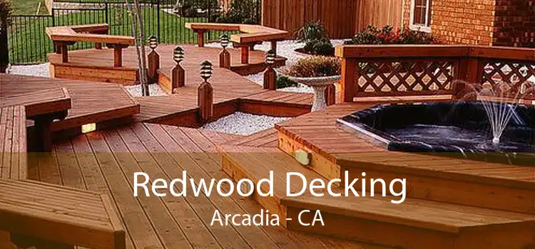 Redwood Decking Arcadia - CA