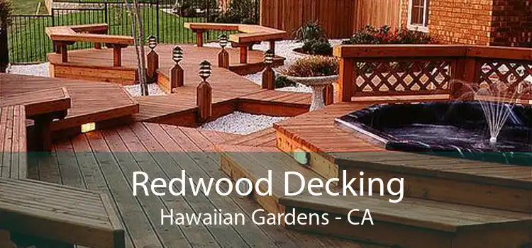 Redwood Decking Hawaiian Gardens - CA