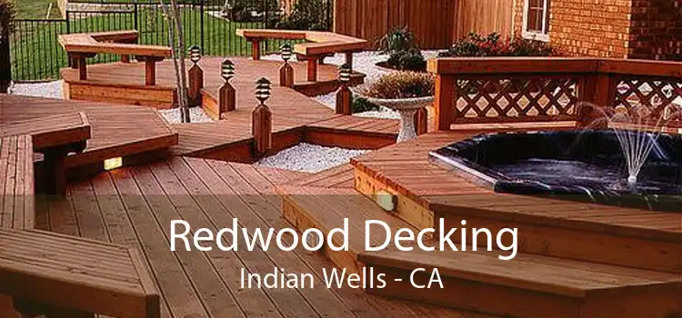 Redwood Decking Indian Wells - CA