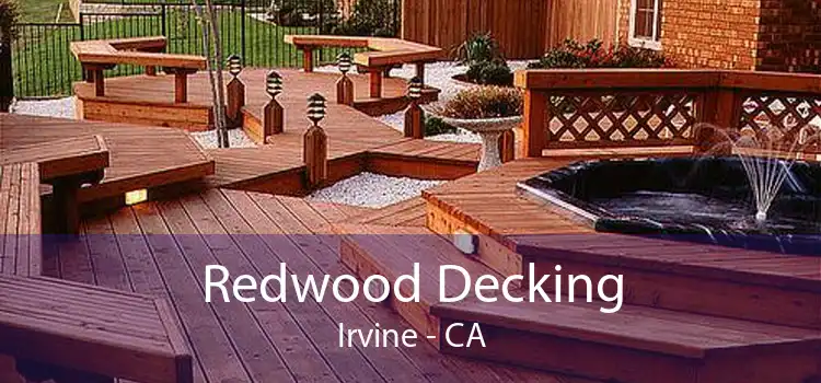 Redwood Decking Irvine - CA