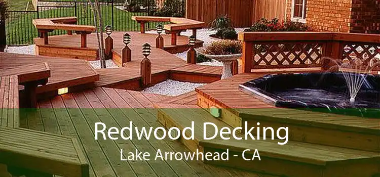 Redwood Decking Lake Arrowhead - CA