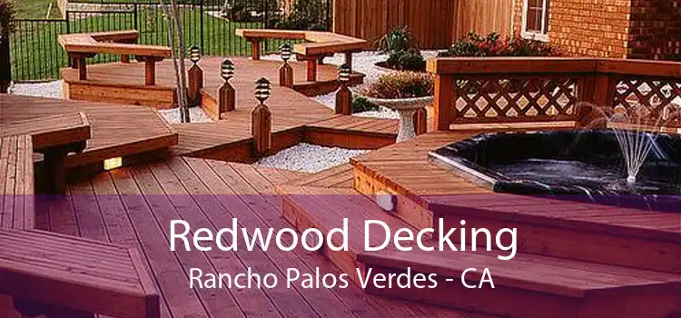 Redwood Decking Rancho Palos Verdes - CA