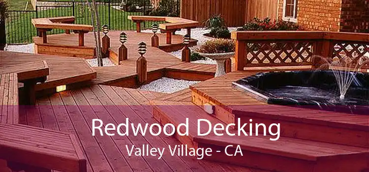 Redwood Decking Valley Village - CA