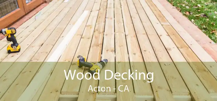 Wood Decking Acton - CA