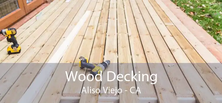 Wood Decking Aliso Viejo - CA