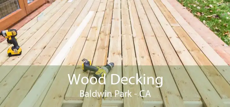 Wood Decking Baldwin Park - CA