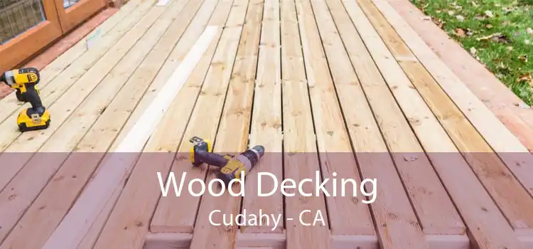 Wood Decking Cudahy - CA