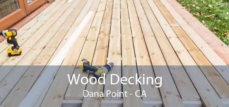 Wood Decking Dana Point - CA