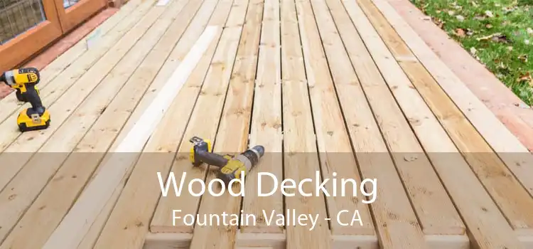 Wood Decking Fountain Valley - CA