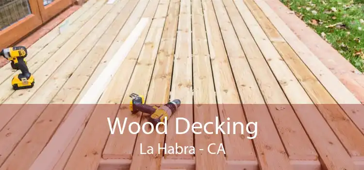 Wood Decking La Habra - CA