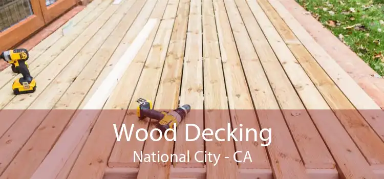 Wood Decking National City - CA