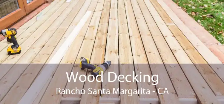 Wood Decking Rancho Santa Margarita - CA