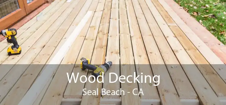 Wood Decking Seal Beach - CA