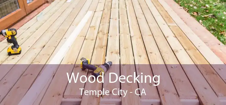 Wood Decking Temple City - CA